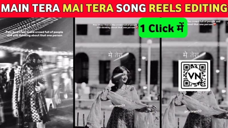 Main Tera Mai Tera Song Vn Code + CapCut Template Link 2025